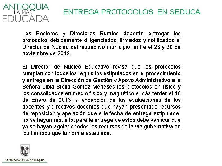 ENTREGA PROTOCOLOS EN SEDUCA Los Rectores y Directores Rurales deberán entregar los protocolos debidamente