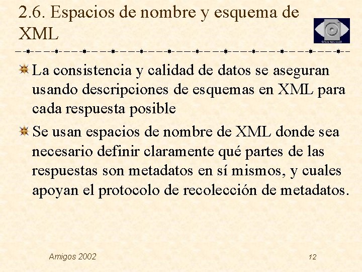 2. 6. Espacios de nombre y esquema de XML La consistencia y calidad de