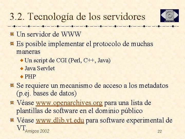 3. 2. Tecnología de los servidores Un servidor de WWW Es posible implementar el