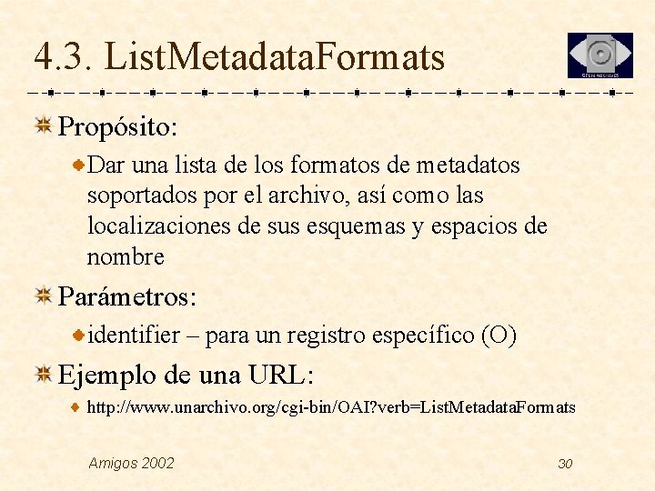4. 3. List. Metadata. Formats Propósito: Dar una lista de los formatos de metadatos