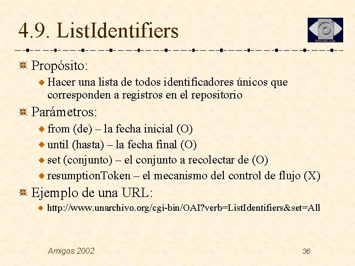 4. 9. List. Identifiers Propósito: Hacer una lista de todos identificadores únicos que corresponden