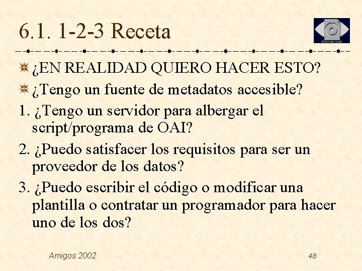 6. 1. 1 -2 -3 Receta ¿EN REALIDAD QUIERO HACER ESTO? ¿Tengo un fuente