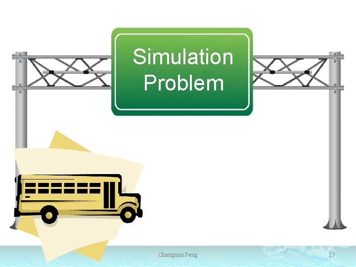 Simulation Problem Changnan Peng 27 