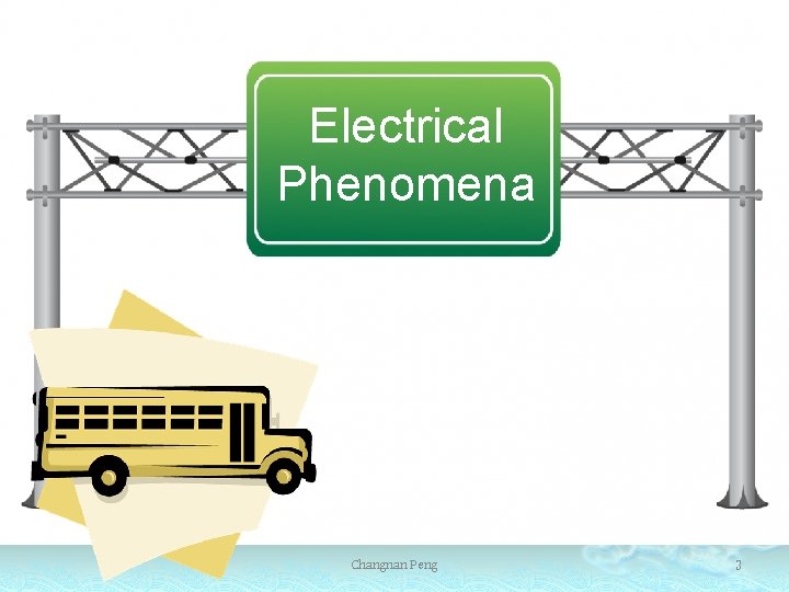 Electrical Phenomena Changnan Peng 3 