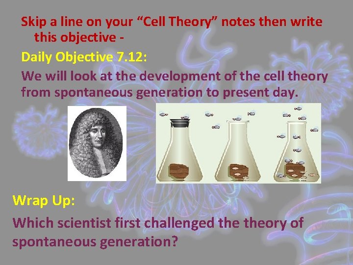 Skip a line on your “Cell Theory” notes then write this objective Daily Objective