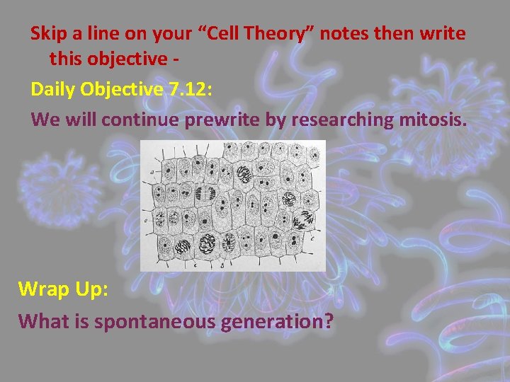 Skip a line on your “Cell Theory” notes then write this objective Daily Objective