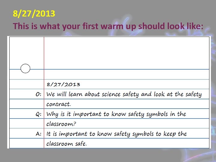 8/27/2013 This is what your first warm up should look like: 