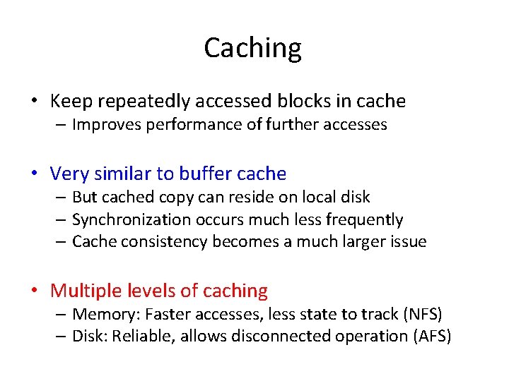 Caching • Keep repeatedly accessed blocks in cache – Improves performance of further accesses Caching • Keep repeatedly accessed blocks in cache – Improves performance of further accesses