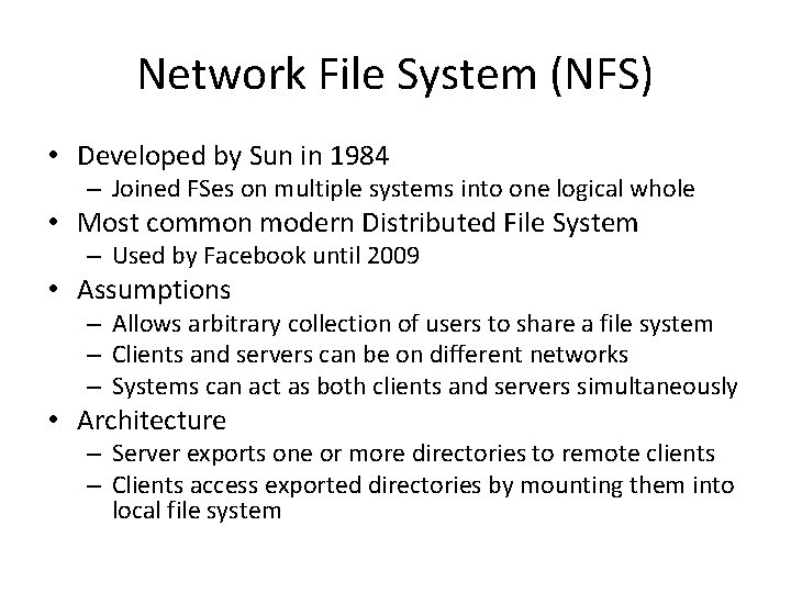 Network File System (NFS) • Developed by Sun in 1984 – Joined FSes on Network File System (NFS) • Developed by Sun in 1984 – Joined FSes on