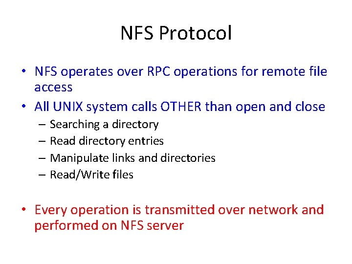 NFS Protocol • NFS operates over RPC operations for remote file access • All NFS Protocol • NFS operates over RPC operations for remote file access • All