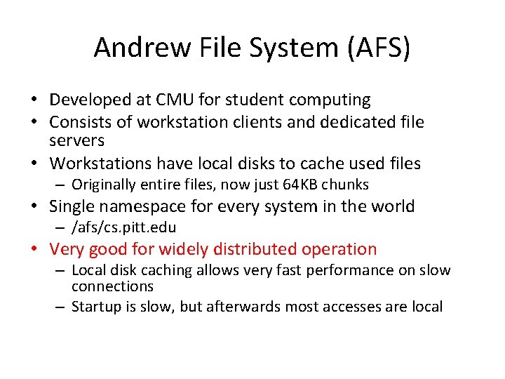 Andrew File System (AFS) • Developed at CMU for student computing • Consists of Andrew File System (AFS) • Developed at CMU for student computing • Consists of