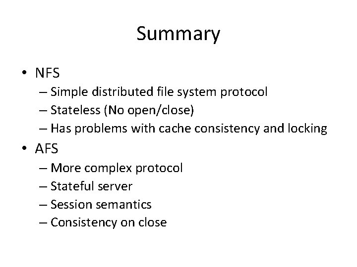 Summary • NFS – Simple distributed file system protocol – Stateless (No open/close) – Summary • NFS – Simple distributed file system protocol – Stateless (No open/close) –