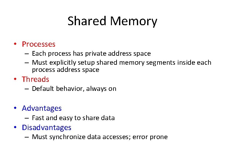 Shared Memory • Processes – Each process has private address space – Must explicitly Shared Memory • Processes – Each process has private address space – Must explicitly