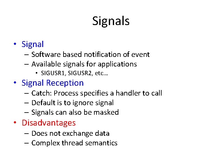 Signals • Signal – Software based notification of event – Available signals for applications Signals • Signal – Software based notification of event – Available signals for applications
