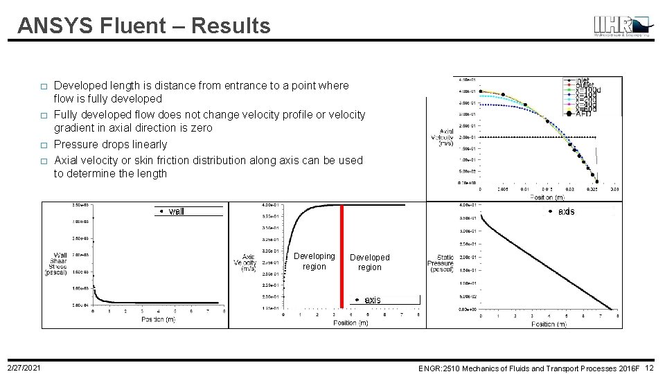 ANSYS Fluent – Results � � Developed length is distance from entrance to a ANSYS Fluent – Results � � Developed length is distance from entrance to a