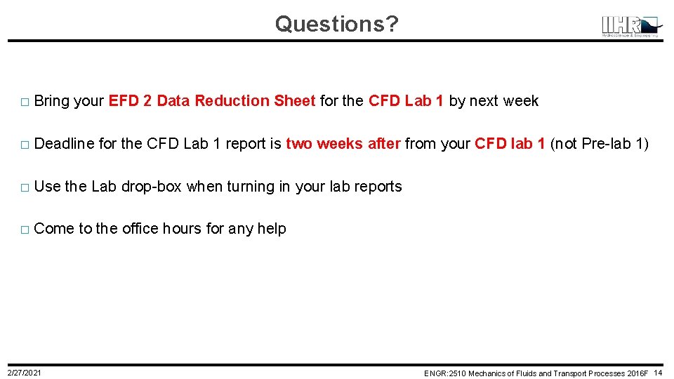 Questions? � Bring your EFD 2 Data Reduction Sheet for the CFD Lab 1