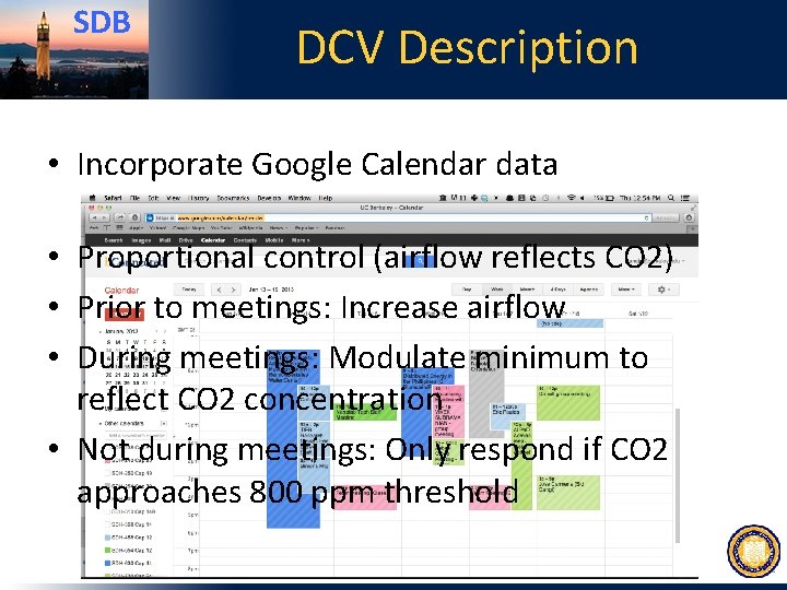 SDB DCV Description • Incorporate Google Calendar data • Proportional control (airflow reflects CO