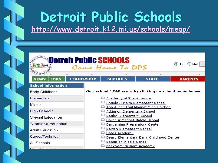 Detroit Public Schools http: //www. detroit. k 12. mi. us/schools/meap/ 