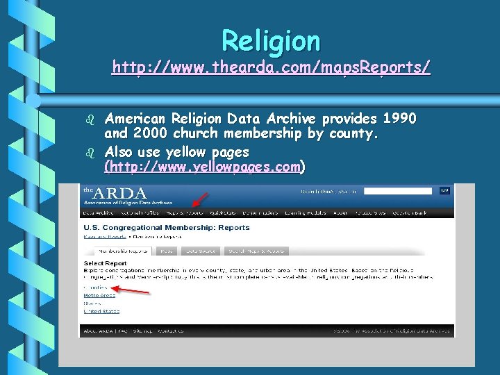 Religion http: //www. thearda. com/maps. Reports/ b b American Religion Data Archive provides 1990