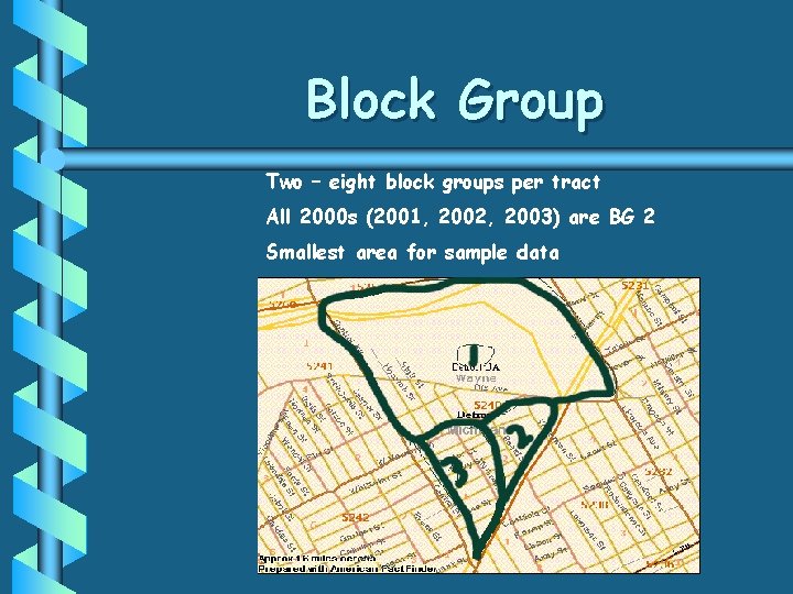 Block Group Two – eight block groups per tract All 2000 s (2001, 2002,