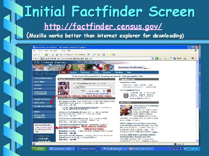 Initial Factfinder Screen http: //factfinder. census. gov/ (Mozilla works better than internet explorer for