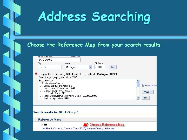 Address Searching Choose the Reference Map from your search results 