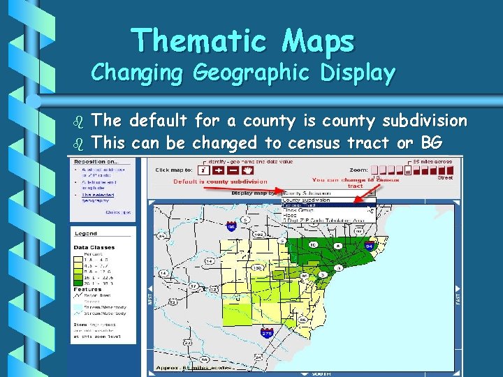 Thematic Maps Changing Geographic Display b b The default for a county is county