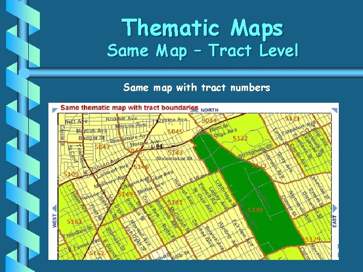 Thematic Maps Same Map – Tract Level Same map with tract numbers 