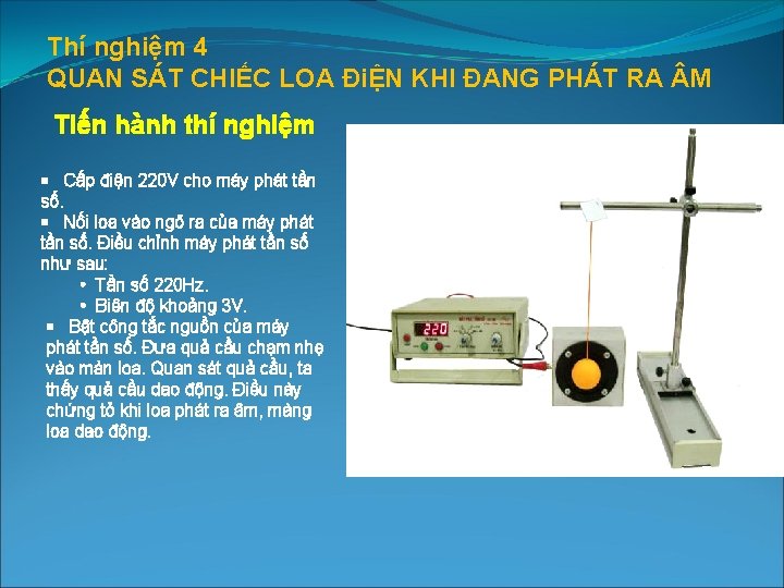 Thí nghiệm 4 QUAN SÁT CHIẾC LOA ĐiỆN KHI ĐANG PHÁT RA M Tiến