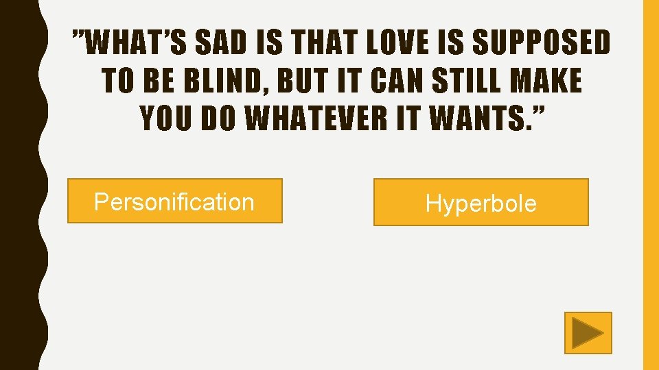 ”WHAT’S SAD IS THAT LOVE IS SUPPOSED TO BE BLIND, BUT IT CAN STILL