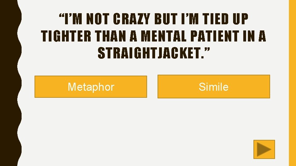 “I’M NOT CRAZY BUT I’M TIED UP TIGHTER THAN A MENTAL PATIENT IN A