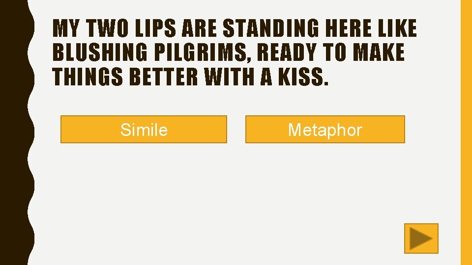 MY TWO LIPS ARE STANDING HERE LIKE BLUSHING PILGRIMS, READY TO MAKE THINGS BETTER
