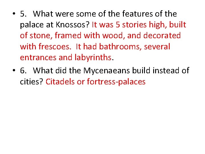  • 5. What were some of the features of the palace at Knossos?