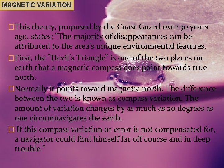 MAGNETIC VARIATION �This theory, proposed by the Coast Guard over 30 years ago, states:
