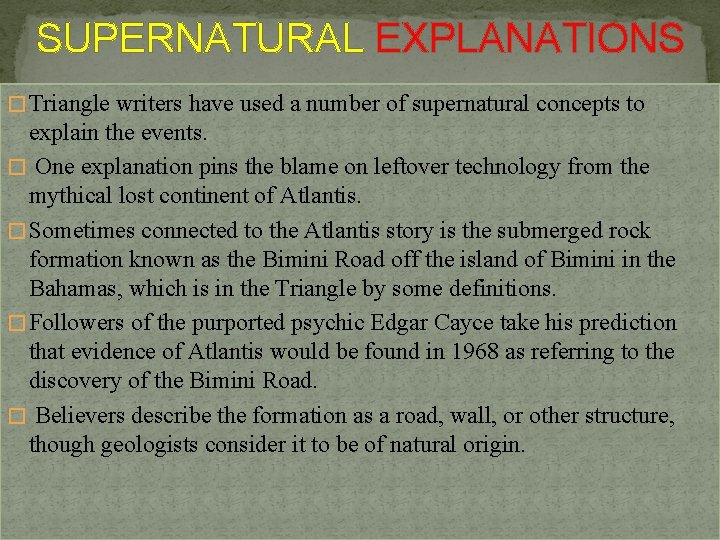 SUPERNATURAL EXPLANATIONS � Triangle writers have used a number of supernatural concepts to explain