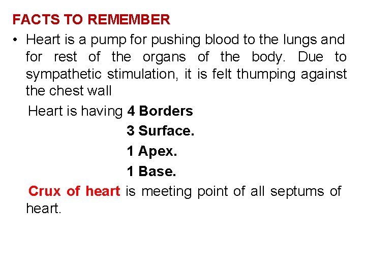 FACTS TO REMEMBER • Heart is a pump for pushing blood to the lungs