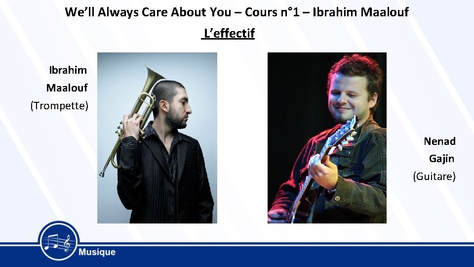 We’ll Always Care About You – Cours n° 1 – Ibrahim Maalouf L’effectif Ibrahim