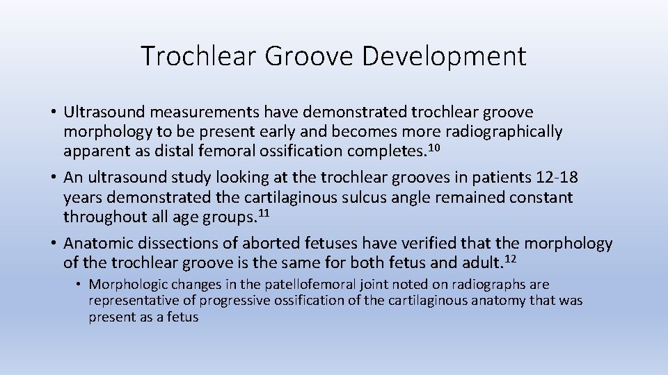 Trochlear Groove Development • Ultrasound measurements have demonstrated trochlear groove morphology to be present