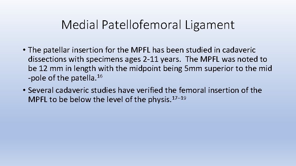 Medial Patellofemoral Ligament • The patellar insertion for the MPFL has been studied in