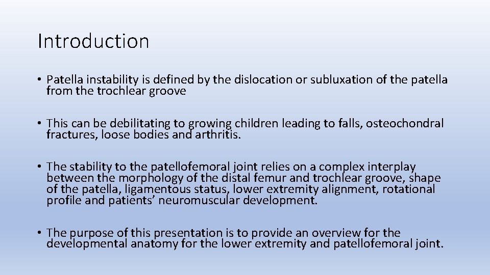 Introduction • Patella instability is defined by the dislocation or subluxation of the patella