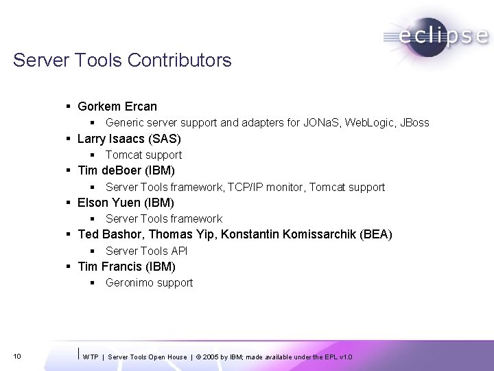 Server Tools Contributors § Gorkem Ercan § Generic server support and adapters for JONa.