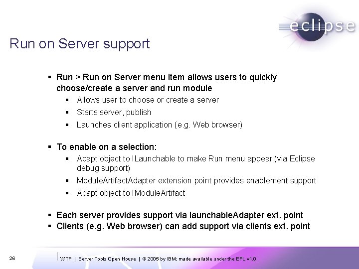 Run on Server support § Run > Run on Server menu item allows users
