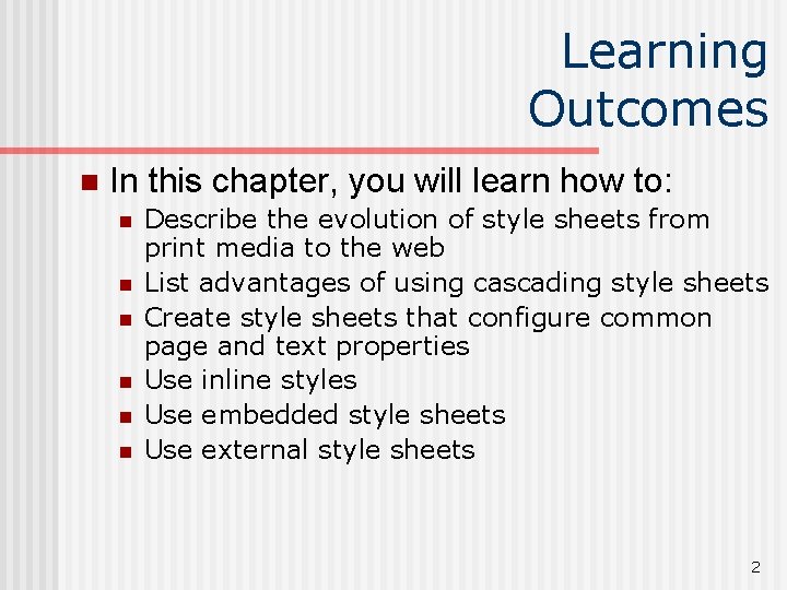 Learning Outcomes n In this chapter, you will learn how to: n n n