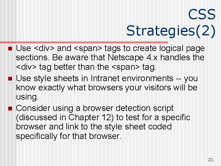CSS Strategies(2) n n n Use <div> and <span> tags to create logical page