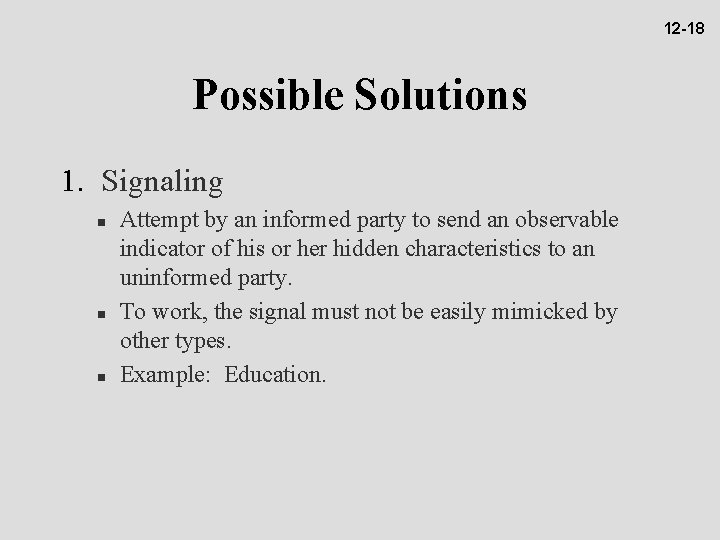 12 -18 Possible Solutions 1. Signaling n n n Attempt by an informed party