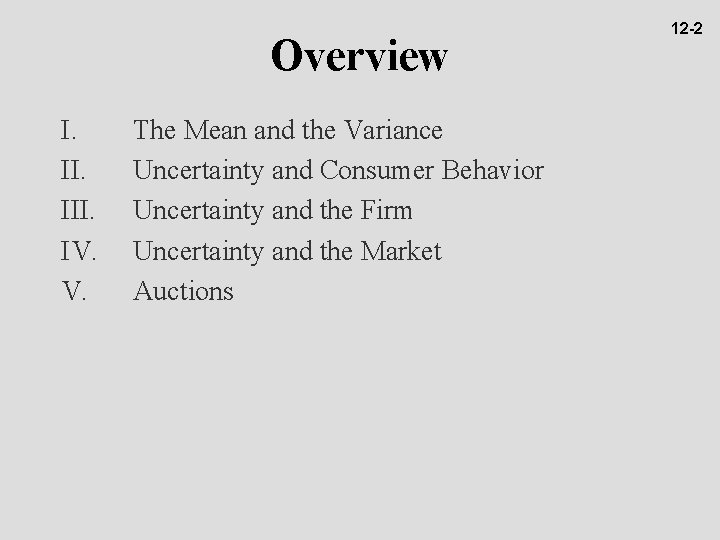 Overview I. III. IV. V. The Mean and the Variance Uncertainty and Consumer Behavior