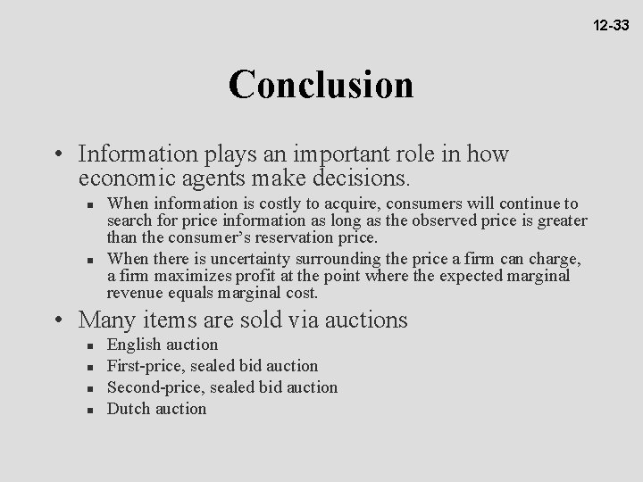 12 -33 Conclusion • Information plays an important role in how economic agents make