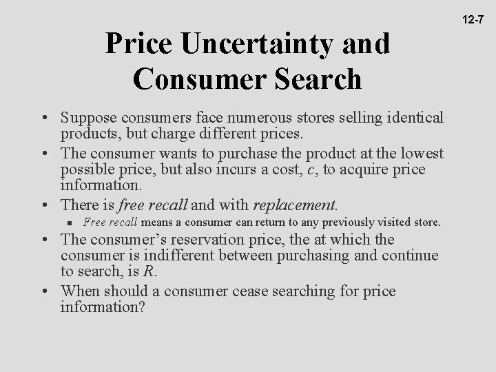 Price Uncertainty and Consumer Search • Suppose consumers face numerous stores selling identical products,