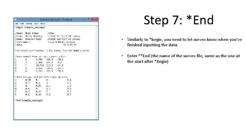 Step 7: *End • Similarly to *begin, you need to let survex know when Step 7: *End • Similarly to *begin, you need to let survex know when