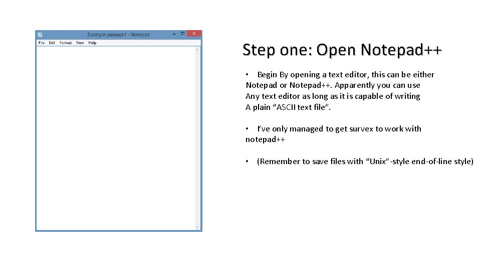 Step one: Open Notepad++ • Begin By opening a text editor, this can be Step one: Open Notepad++ • Begin By opening a text editor, this can be